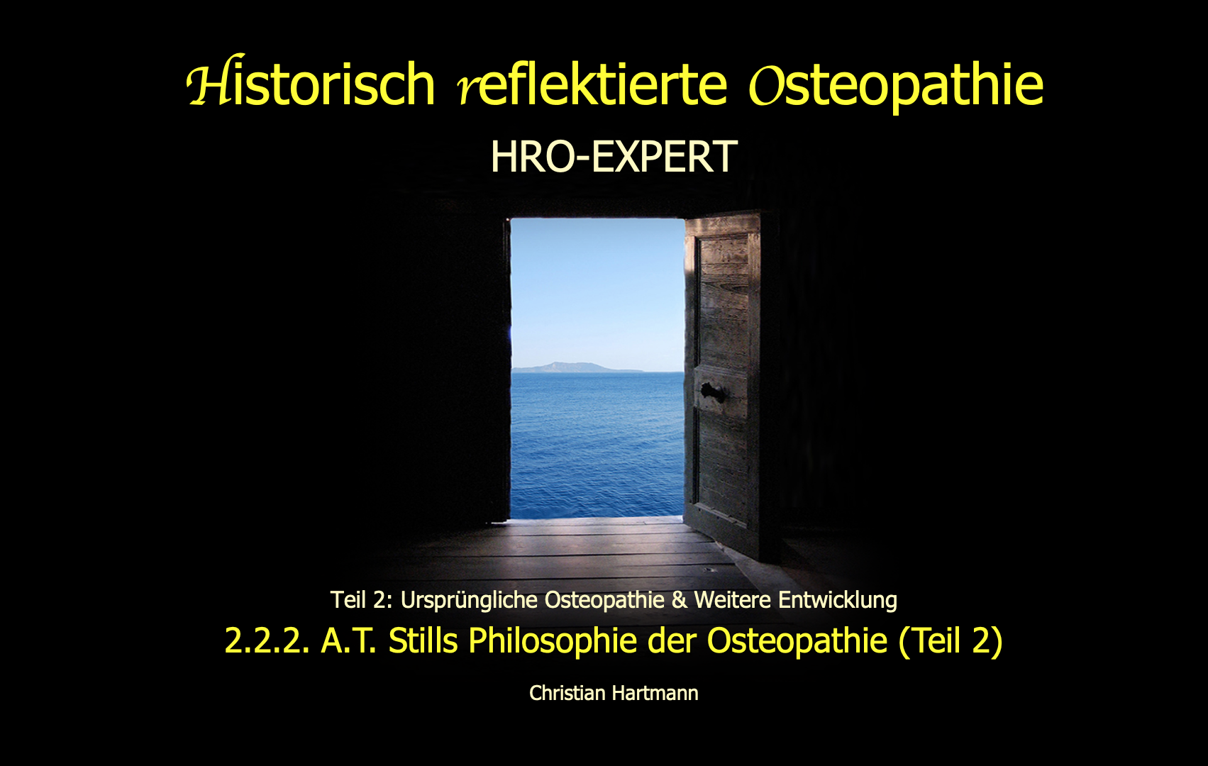 HRO-EXPERT: 2.2.2. A.T. Stills Philosophie der Osteopathie (Teil 2)