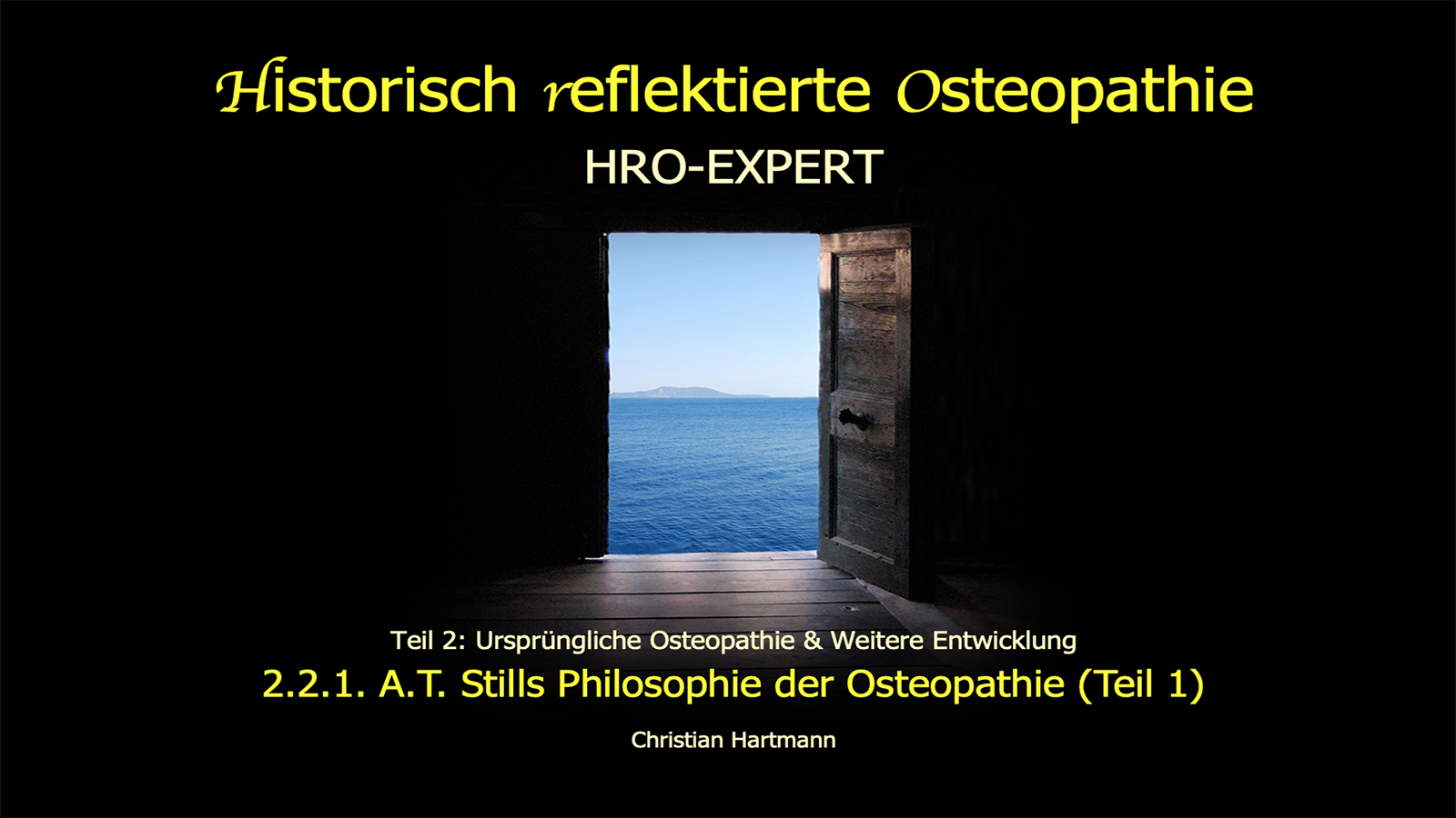 HRO-EXPERT: 2.2.1. A.T. Stills Philosophie der Osteopathie (Teil 1)