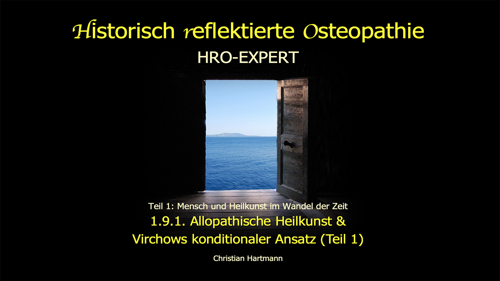 HRO-EXPERT: 1.9.1. Allopathische Heilkunst & Virchows konditionaler Ansatz (Teil 1)